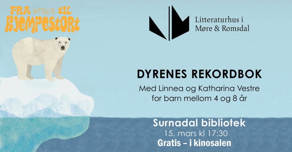 En plakat om et gratis arrangement i Surnadal bibliotek 15. mars kl 17.30. Fra liten til kjempestor - Dyrenes rekordbok. Bildet viser en isbjørn på isen ved havet.