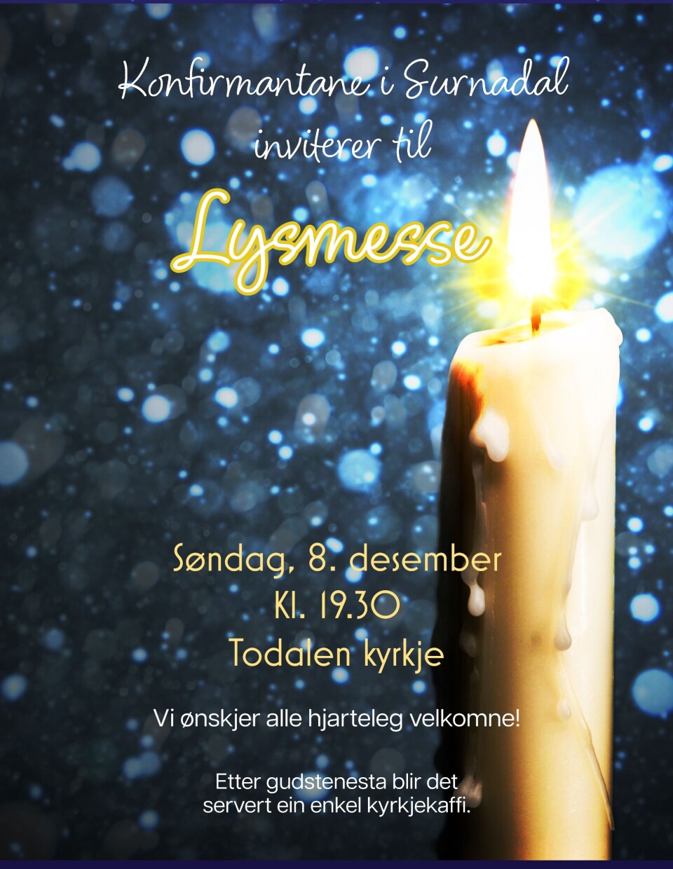 Gudstenester  Surnadal 8. desember Annonse for lysmesse i todalen kirke 8. desember klokken 19.30