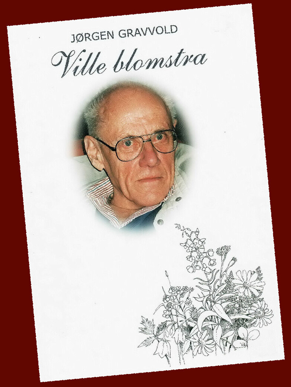 Gode vers frå «Ville blomstra» av Jørgen Gravvold blir å høre. Portrettbilde av en mann.